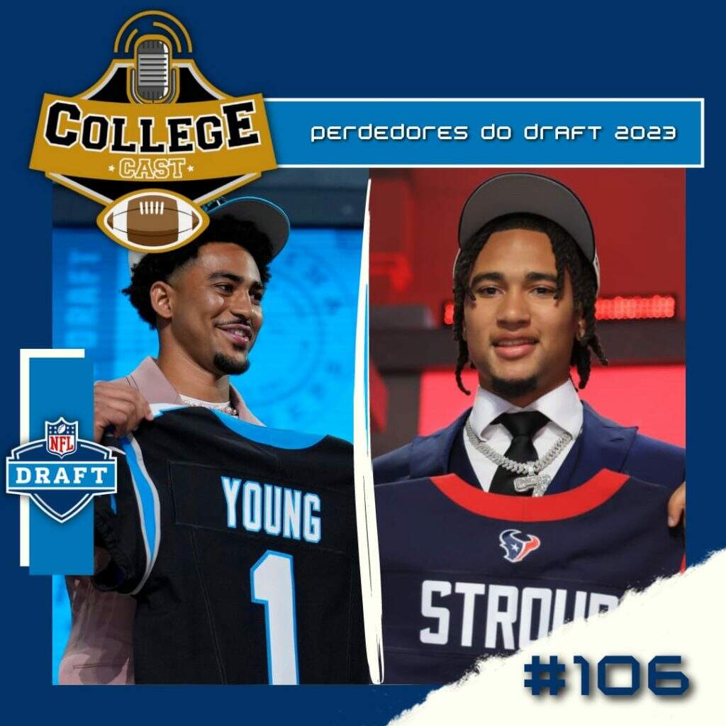 CollegeCast #106: Perdedores do NFL Draft 2023!