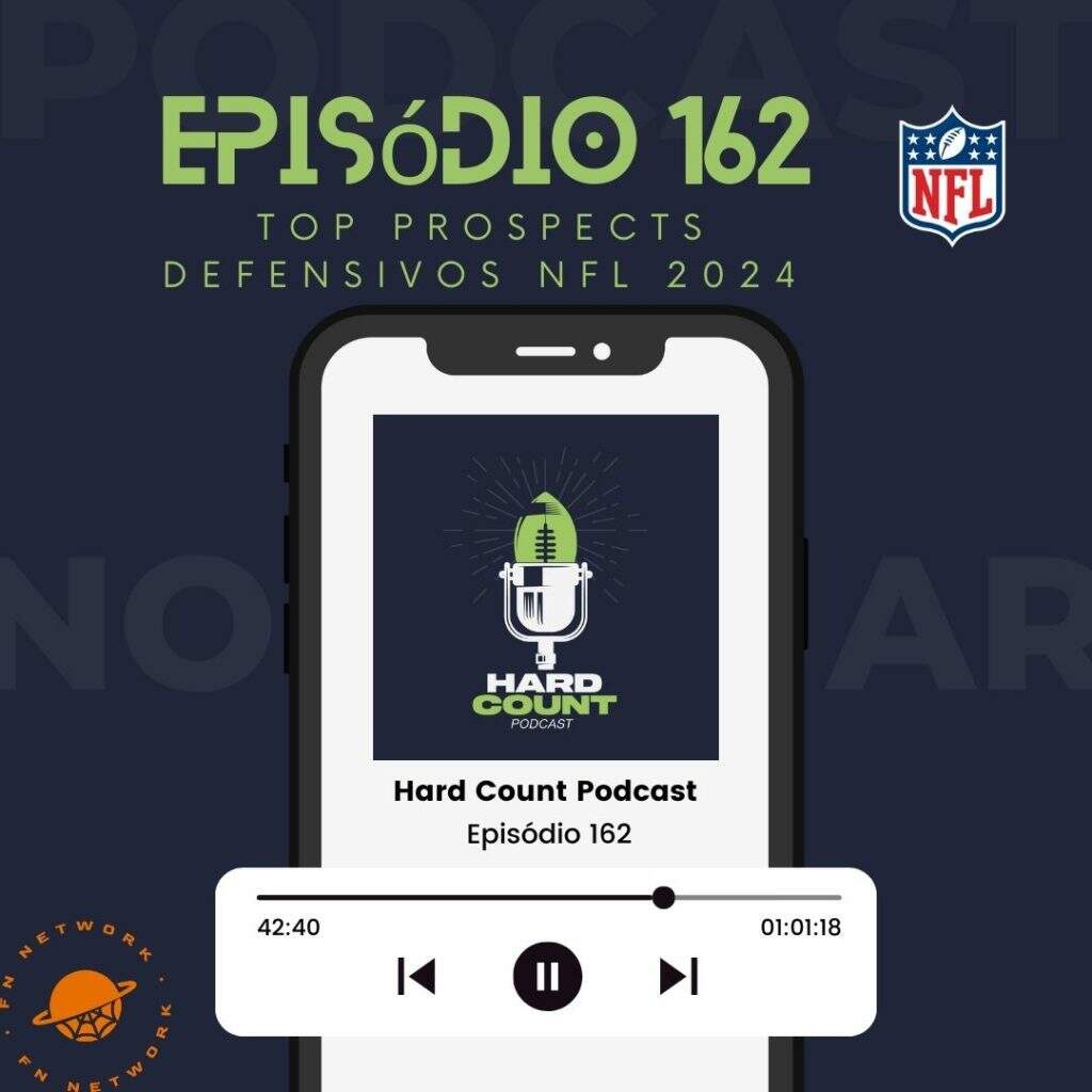 Hard Count Podcast - Episódio 162 - Top Prospects defensivos NFL Draft 2024