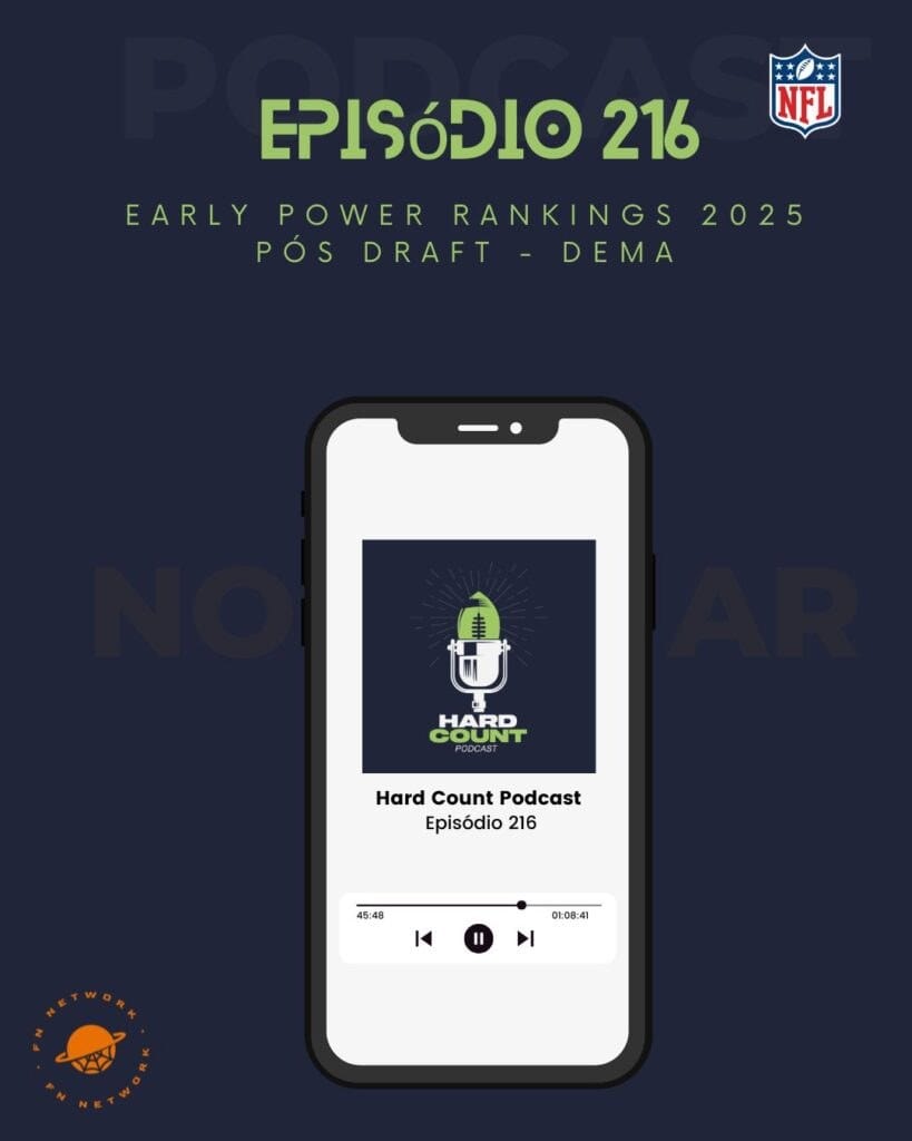 Hard Count Podcast - Episódio 216 - Early Power Rankings 2025 - Pós Draft - Dema