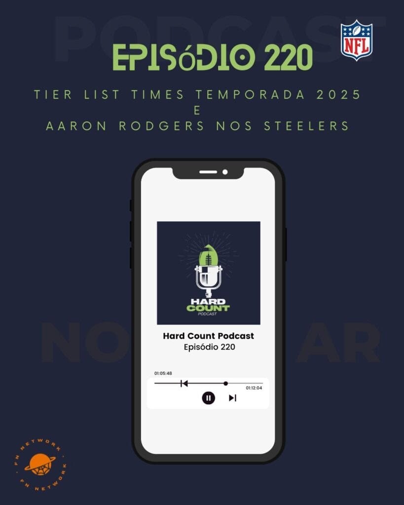 Hard Count Podcast - Episódio 220 - Tier list para a temporada 2025 e Aaron Rodgers nos Steelers?