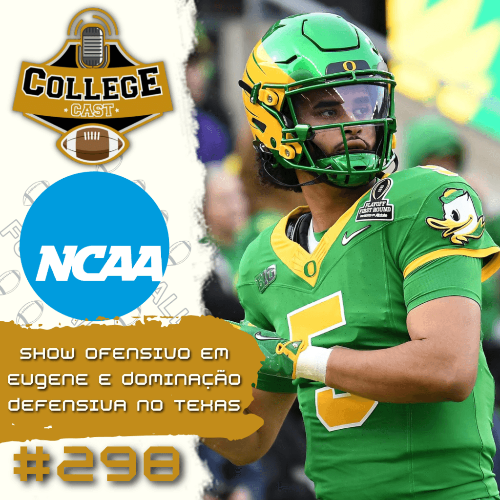 CollegeCast #298: Show ofensivo em Eugene e dominação defensiva no Texas!