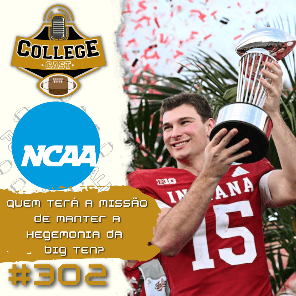 CollegeCast #302: Quem terĂĄ a missĂŁo de manter a hegemonia da Big Ten?