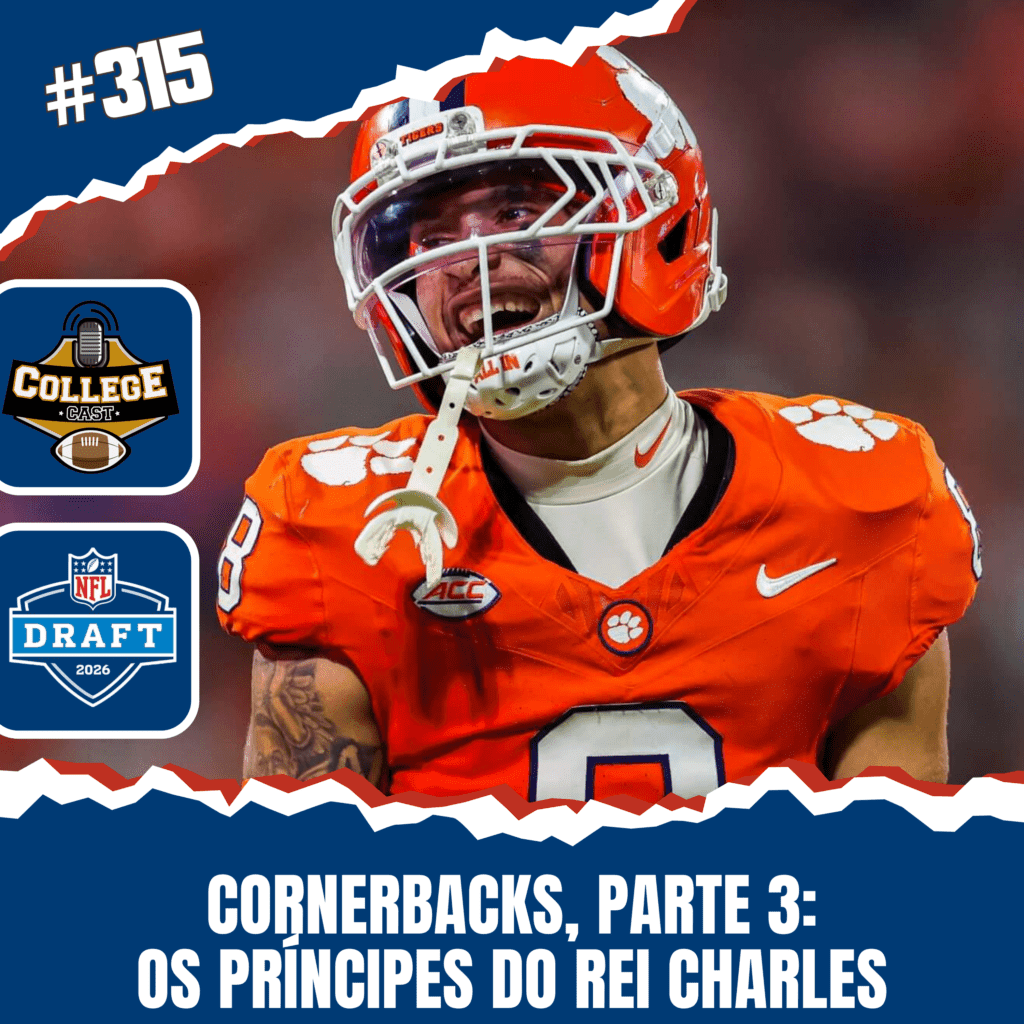 CollegeCast #315: Cornerbacks, Parte 3 - Os prĂncipes do Rei Charles