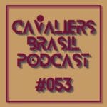 Cavaliers Brasil 53 – Harden e Antetokounmpo vem aí?!