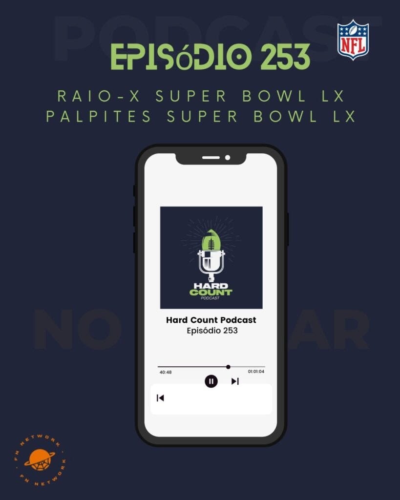 Hard Count Podcast Episódio 253 Raio-X Super Bowl LX