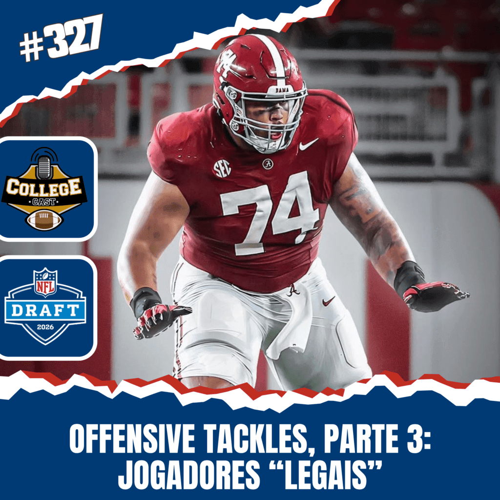CollegeCast #327: Offensive Tackles, Parte 3 - Jogadores "Legais"