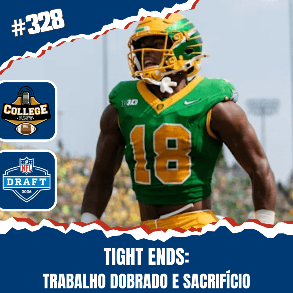 CollegeCast #328: Tight Ends - Trabalho dobrado e sacrifício