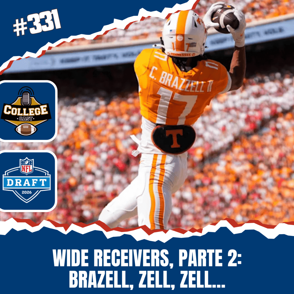 CollegeCast #331: Wide Receivers, Parte 3 - Brazell, zell, zell...