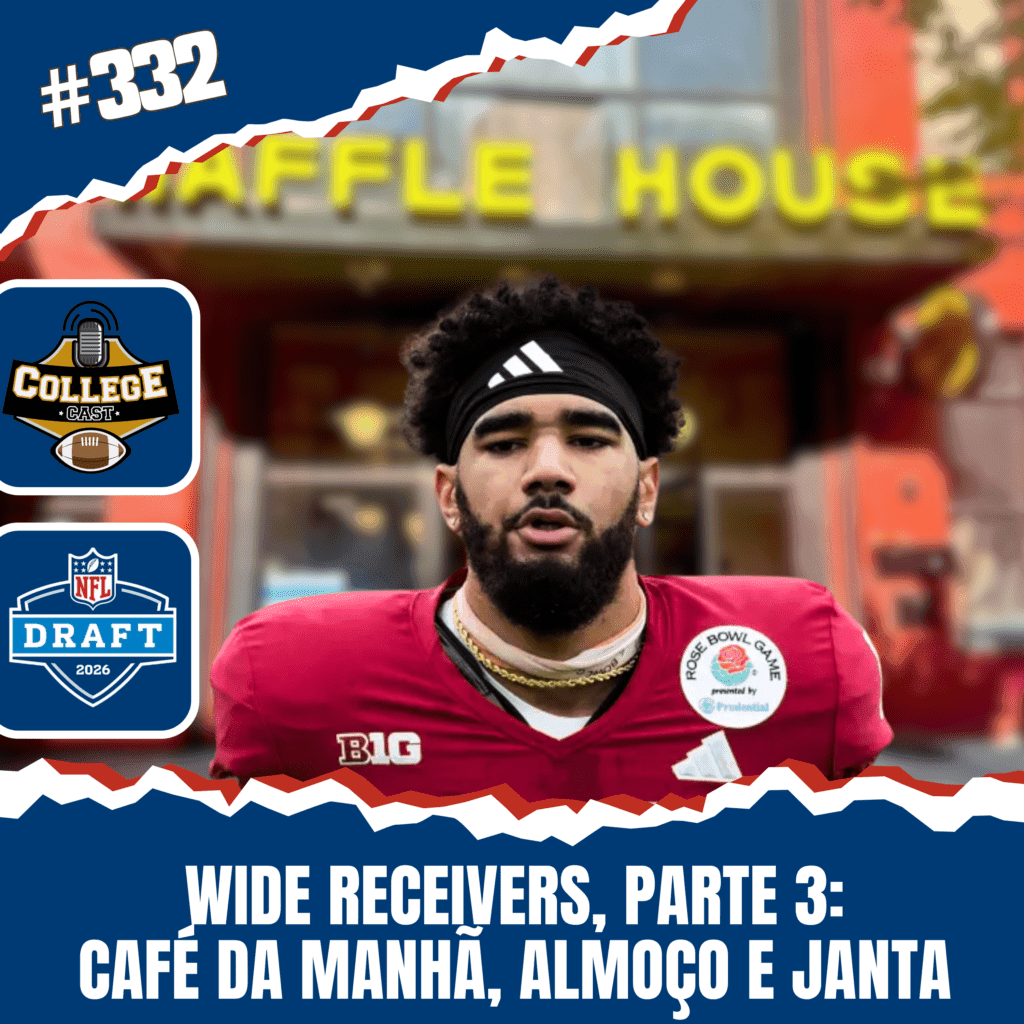 CollegeCast #332: Wide Receivers, Parte 3 - Café da manhã, almoço e janta