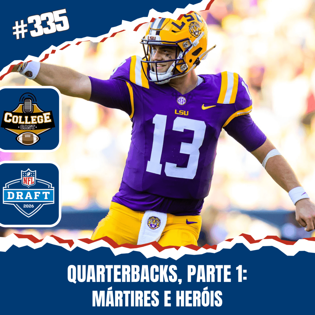 CollegeCast #335: Quarterbacks, Parte 1 - Mártires e heróis