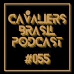 Cavaliers Brasil 55 – Uma offseason animada!