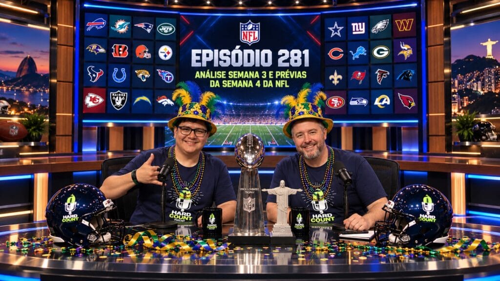 Hard Count Podcast - Episódio 281 - Análise da Semana 3 e Prévia Semana 2 da Temporada 2026 NFL
