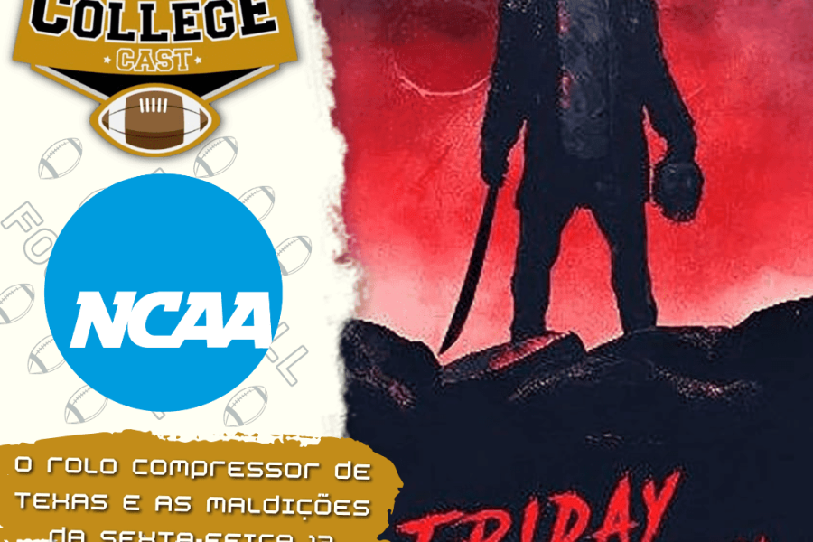 CollegeCast #201: O rolo compressor texano e as maldições da Sexta-feira 13!