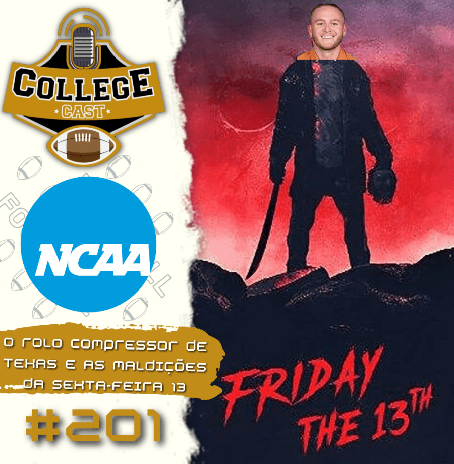 CollegeCast #201: O rolo compressor texano e as maldições da Sexta-feira 13!