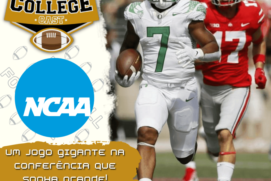 CollegeCast #203: Um jogo gigante na conferência que sonha grande!