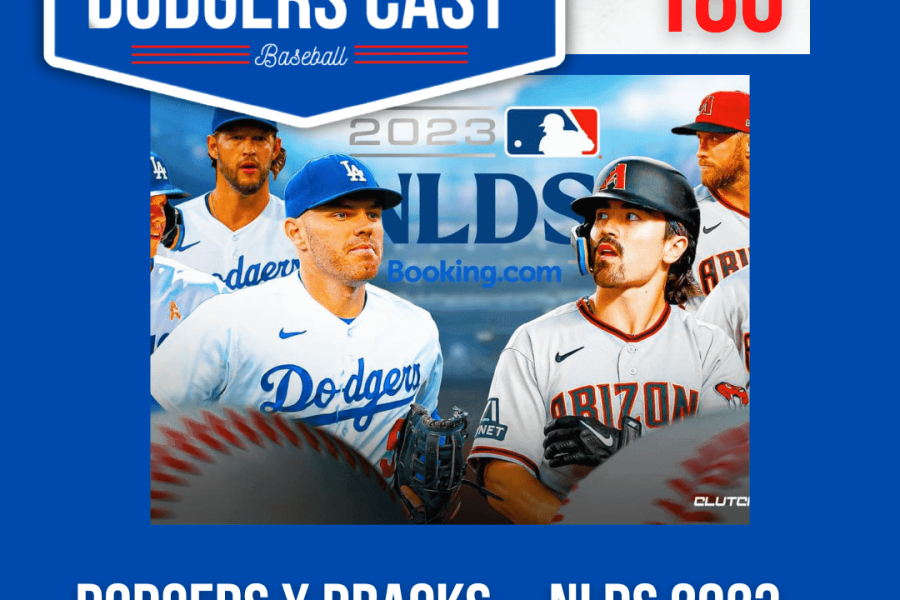 DODGERS CAST – EP 180 – DODGERS X DBACKS – NLDS 2023