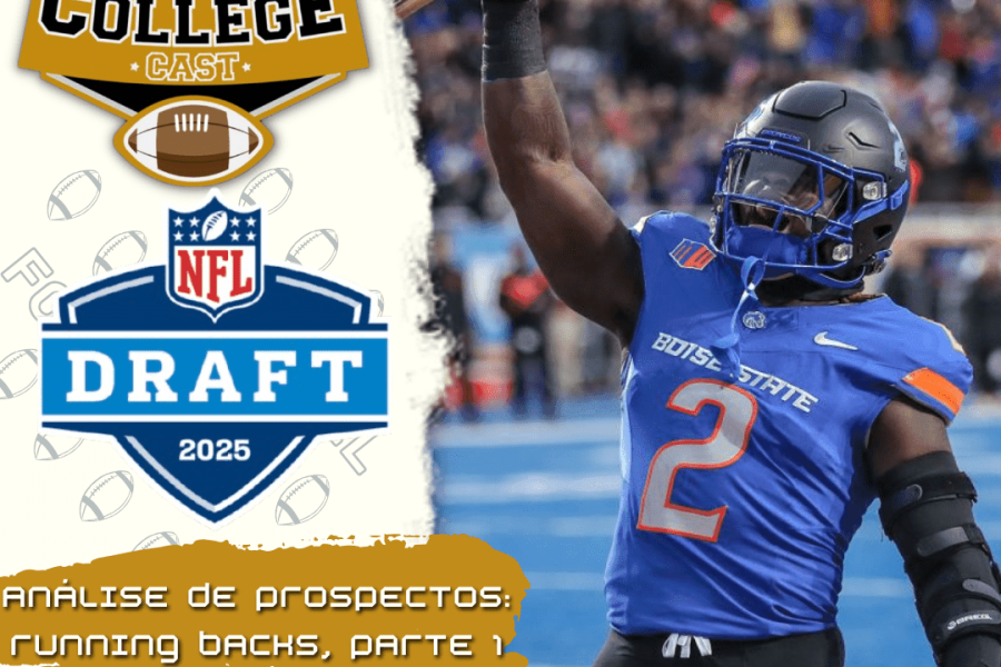 CollegeCast #231: Running Backs, Parte 1: "Correndo pra casa por você..."