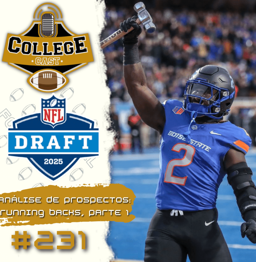 CollegeCast #231: Running Backs, Parte 1: "Correndo pra casa por você..."