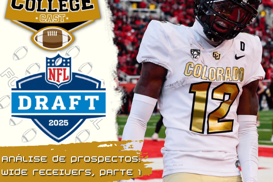 CollegeCast #233: Wide Receivers, Parte 1 - Recepcionando-os de braços abertos!