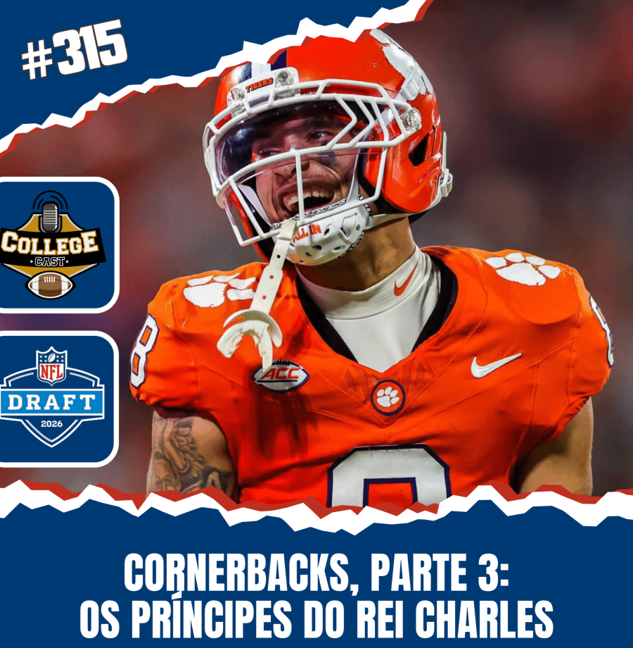 CollegeCast #315: Cornerbacks, Parte 3 - Os príncipes do Rei Charles