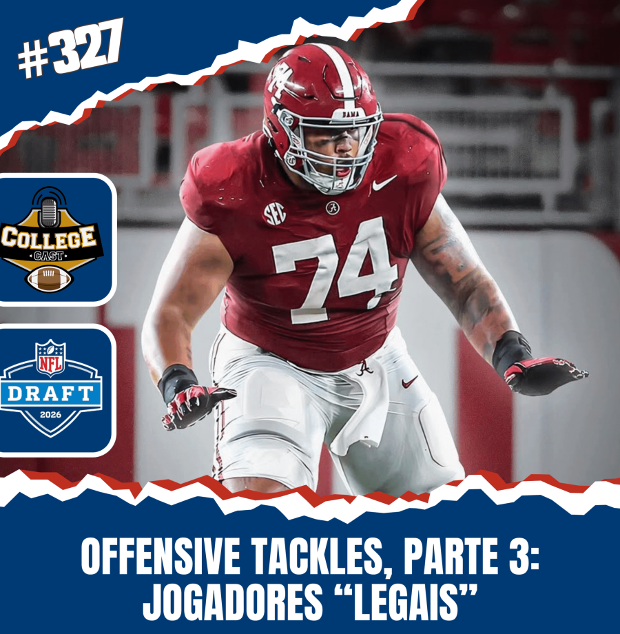 CollegeCast #327: Offensive Tackles, Parte 3 - Jogadores "Legais"