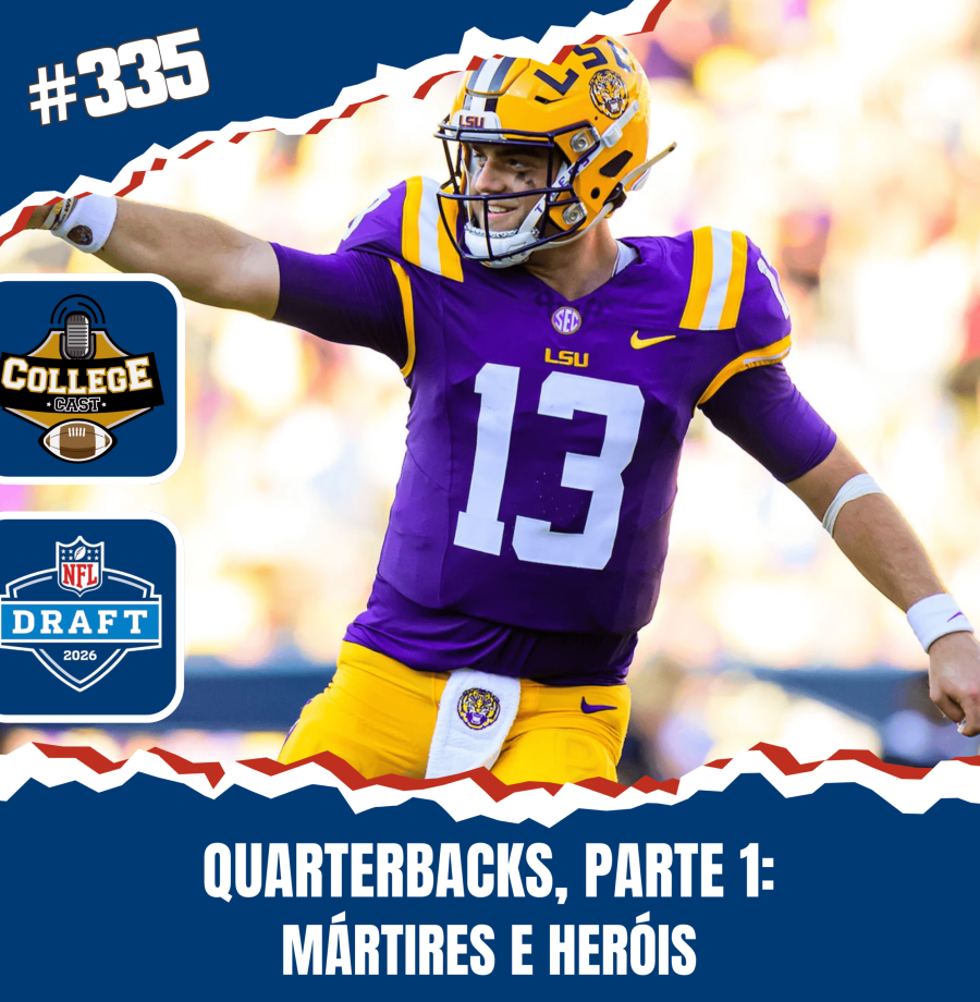 CollegeCast #335: Quarterbacks, Parte 1 - Mártires e heróis