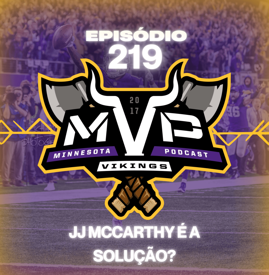 MVP 219 - JJ McCarthy é a solução?
