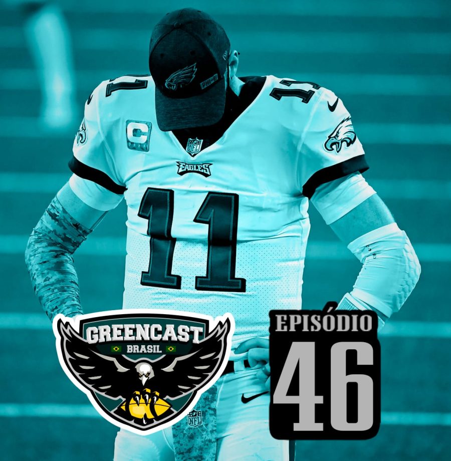GreencastBR 46 - E agora Eagles?