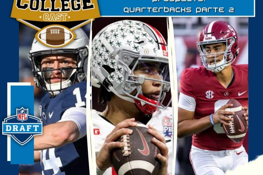 CollegeCast #105: Quarterbacks, Parte 2: Os badalados!