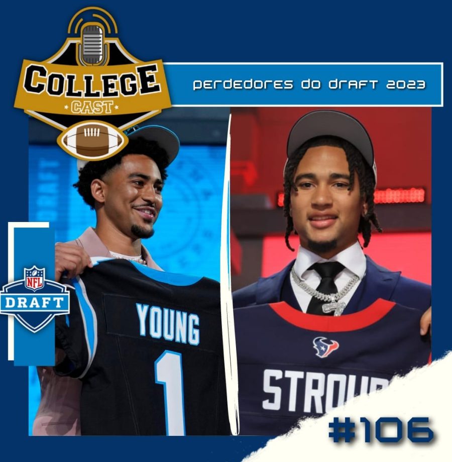 CollegeCast #106: Perdedores do NFL Draft 2023!