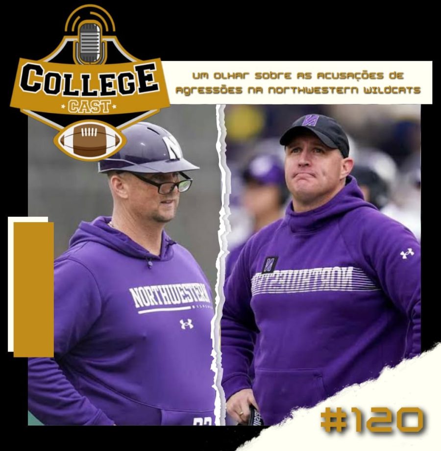 CollegeCast #120 - As acusações de agressões sexuais e psicológicas em Northwestern e suas implicações no programa!