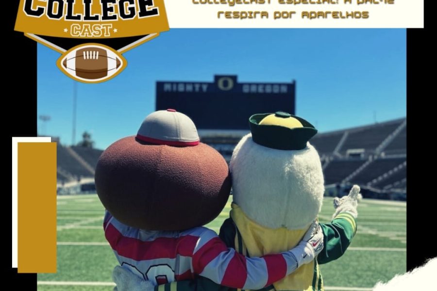 CollegeCast #124: A PAC-12 respira por aparelhos!