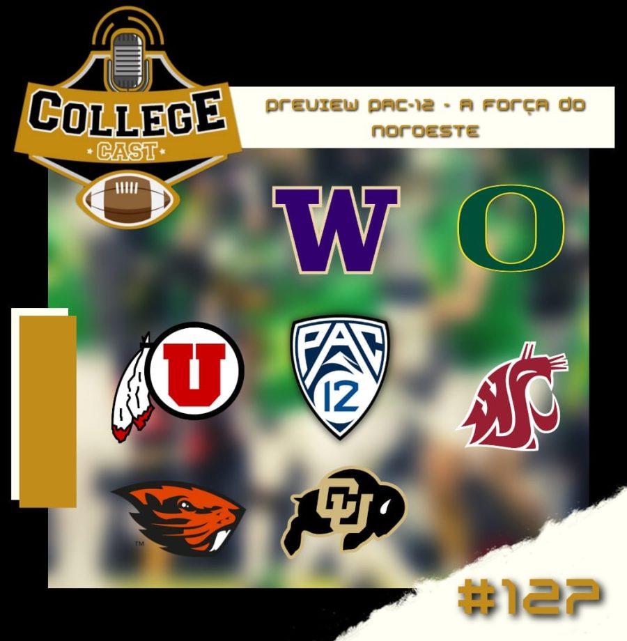CollegeCast #127: Preview PAC 12 - A força do Noroeste!
