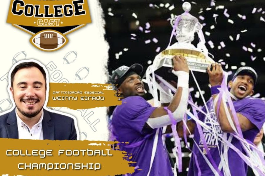 CollegeCast #151 - Houston, nós temos uma grande final! (Part. Esp. Weinny Eirado da ESPN Brasil)