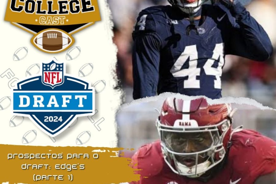 CollegeCast #161: EDGEs, Parte 1 - O terror dos quarterbacks adversários