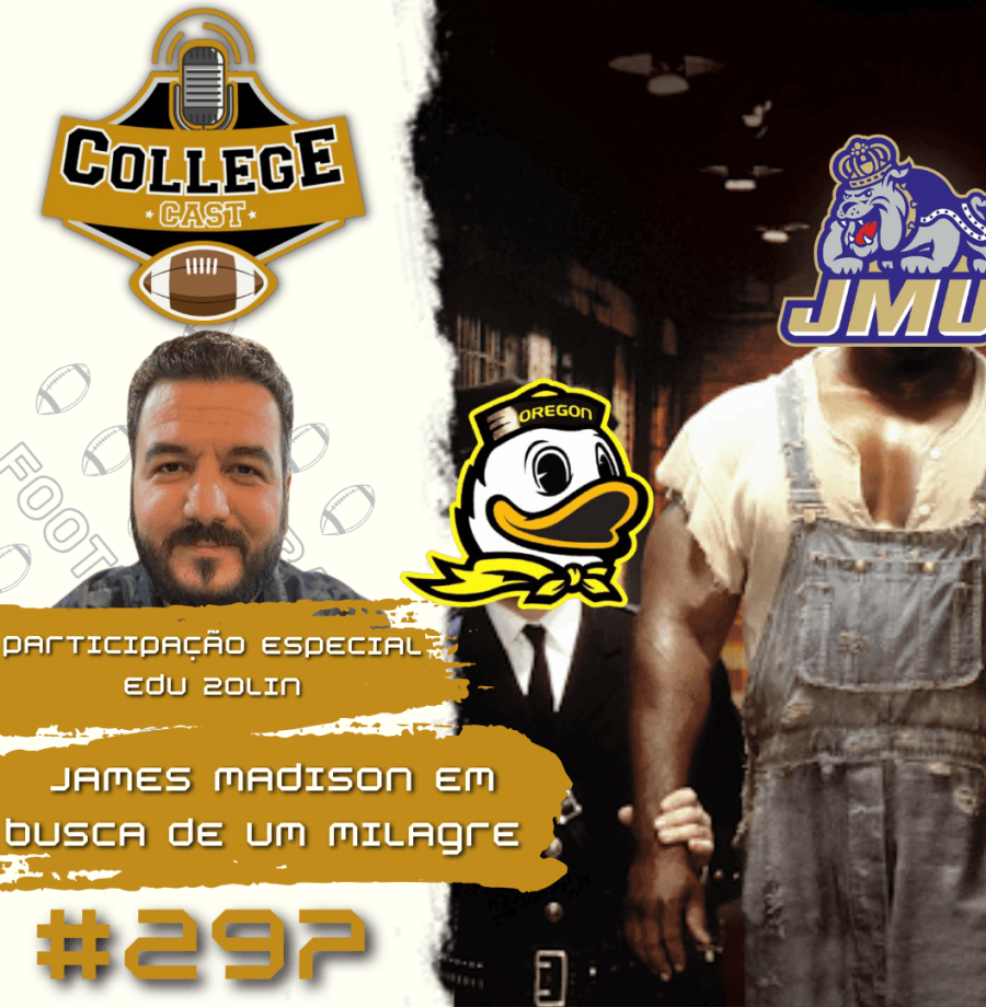 CollegeCast #297: James Madison em busca de um milagre!