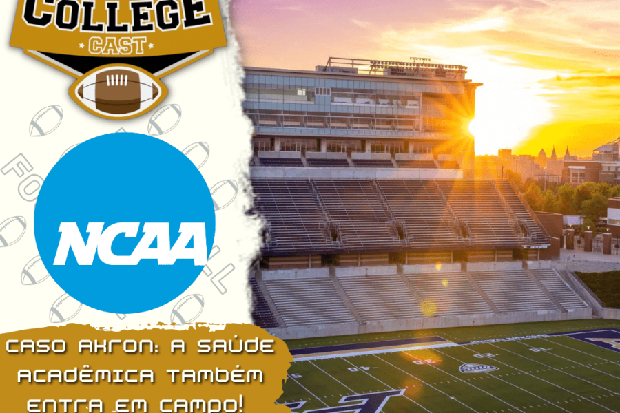 CollegeCast #239: Caso Akron - A saúde acadêmica também entra em campo!