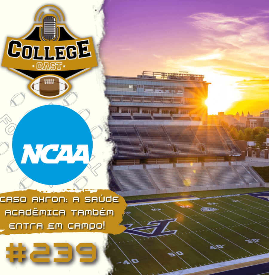 CollegeCast #239: Caso Akron - A saúde acadêmica também entra em campo!