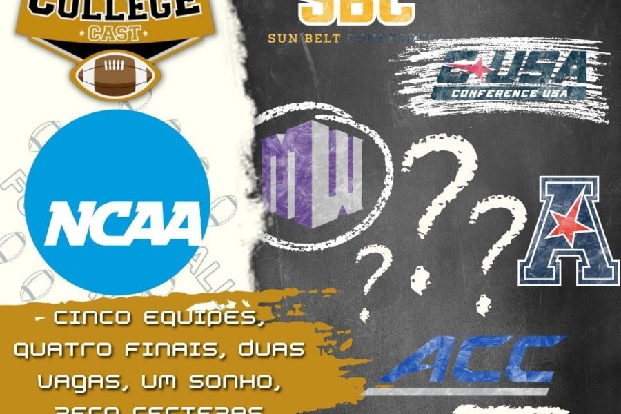 CollegeCast #292: Cinco equipes, quatro finais, duas vagas, um sonho, zero certezas