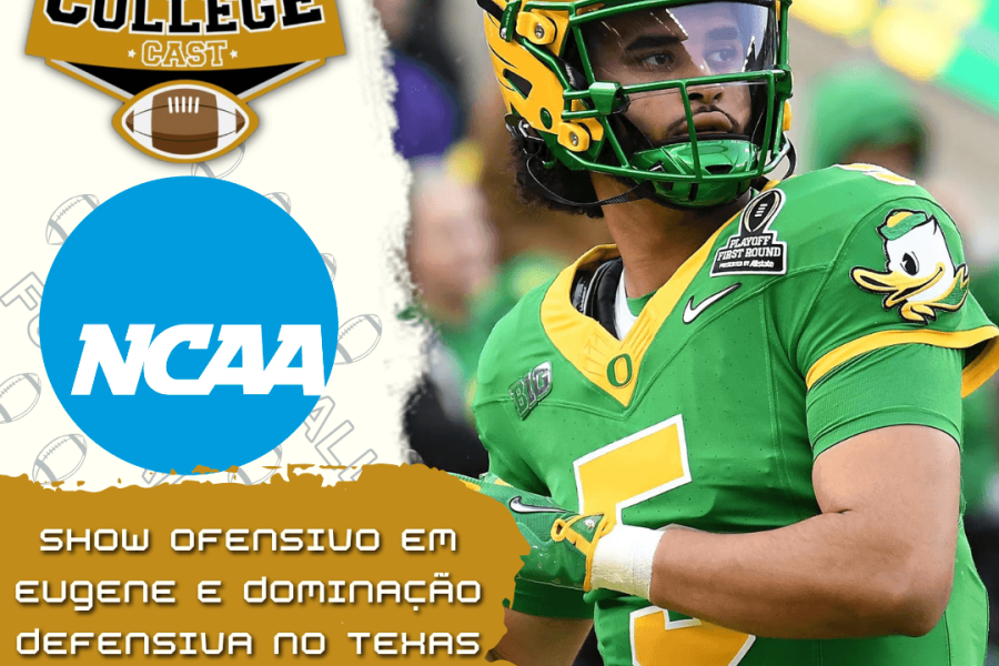 CollegeCast #298: Show ofensivo em Eugene e dominação defensiva no Texas!