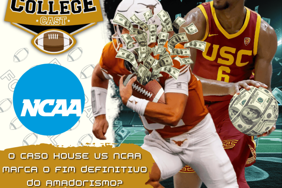 CollegeCast #245: O caso House vs NCAA marca o fim definitivo do amadorismo?