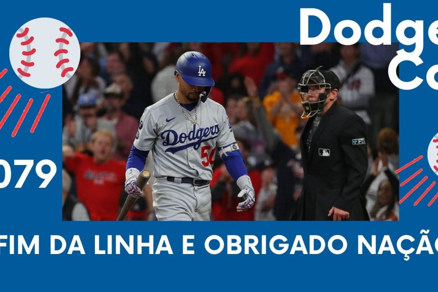 DODGERS CAST – EP 79 – FIM DA LINHA E OBRIGADO NAÇÃO!