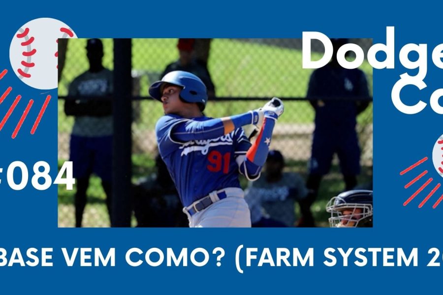 DODGERS CAST – EP 84 – A BASE VEM COMO? (FARM SYSTEM 2022)
