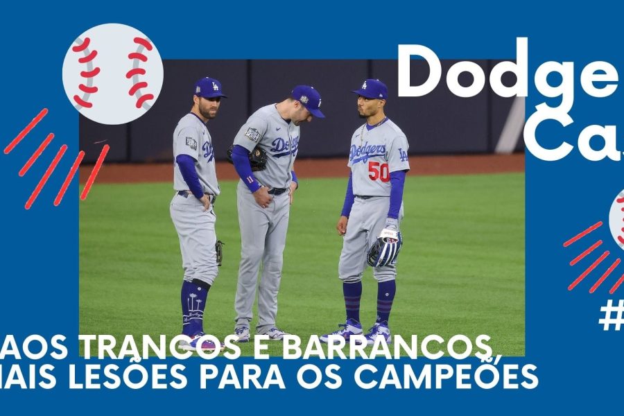 DODGERS CAST – EP 058 – Aos trancos e barrancos, mais lesões para os campeões