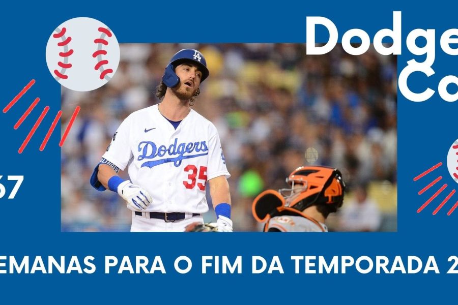 DODGERS CAST – EP 67 – 3 SEMANAS PARA O FIM DA TEMPORADA 2021!
