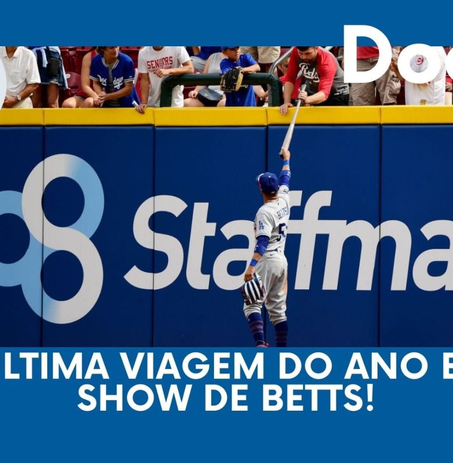 DODGERS CAST – EP 69 – A ÚLTIMA VIAGEM DO ANO E O SHOW DE BETTS