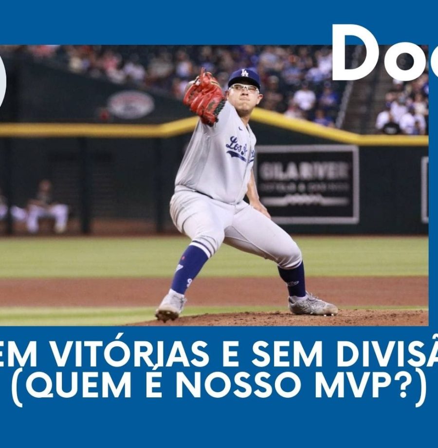 DODGERS CAST – EP 70 – CEM VITÓRIAS E SEM DIVISÃO (QUEM É O NOSSO MVP?)