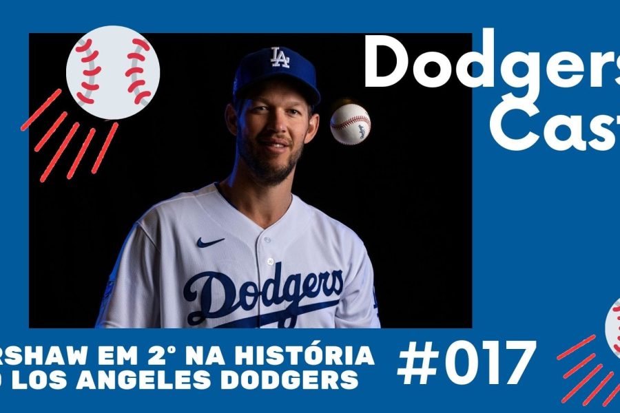 DodgersCast BR - 017 - Kershaw 2º na história do Dodgers