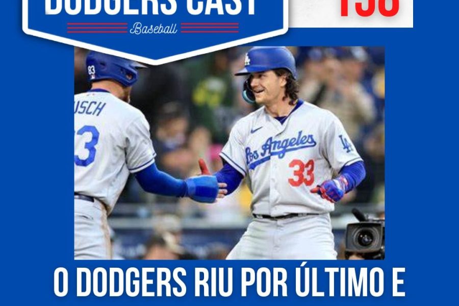 DODGERS CAST – EP 158 – DODGERS RIU POR ÚLTIMO E MELHOR! RESPEITEM KERSHAW!