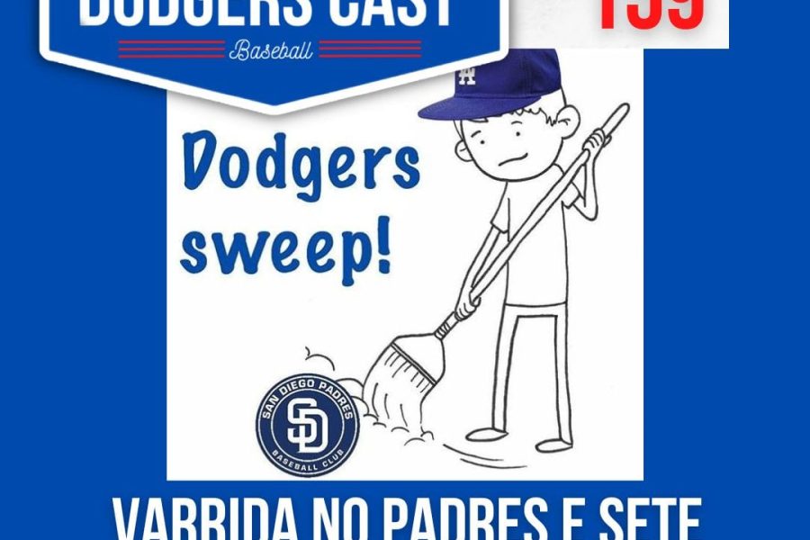 DODGERS CAST – EP 159 – VARRIDA NO PADRES E SETE JOGOS DE VANTAGEM